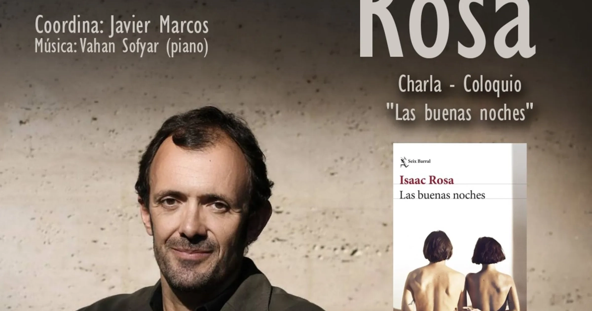 Isaa Rosa El escritor Isaac Rosa presenta 'Las Buenas Noches' en Mérida: Un ...
